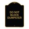 Signmission Designer Series Sign-Do Not Block Dumpster, Black & Gold Aluminum Sign, 18" x 24", BG-1824-24164 A-DES-BG-1824-24164 - alternate 1